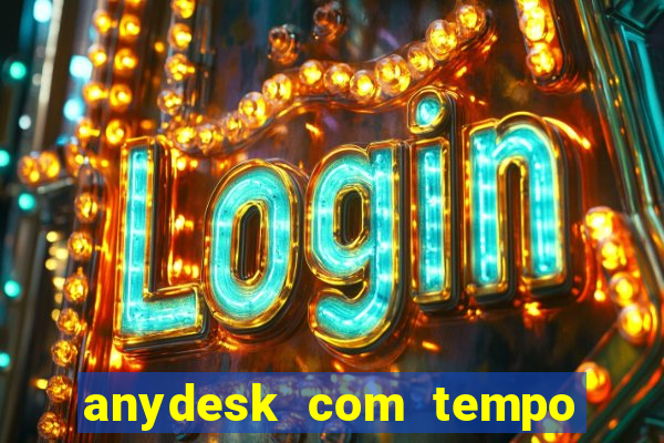 anydesk com tempo de uso